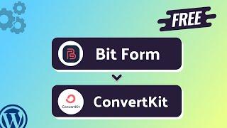 Integrating Bit Form with ConvertKit | Step-by-Step Tutorial | Bit Integrations