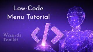 Low-Code Menu Tutorial - Wizards Toolkit