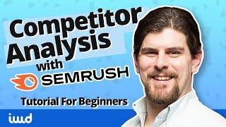 SEMRush Tutorial for SEO, Keyword Research Walk & Competitor Analysis