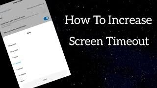 How To Increase Screen Timeout!! Screen lock ka somay kaise badhaye!!