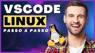 VSCode Linux: Como Instalar Da Forma Correta (Passo a Passo)