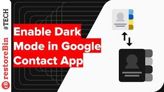 Enable/Disable Dark Theme for Android Phone and Contact App