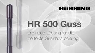 HR500 GUSS Reibahle - für die perfekte Gussbearbeitung