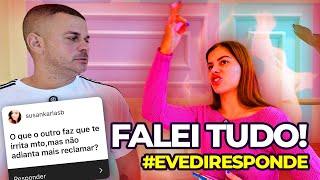 FALEI TUDO QUE TINHA PRA FALAR! #EVEDIRESPONDE