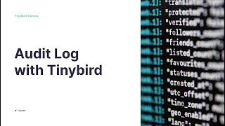 Audit Log with Tinybird