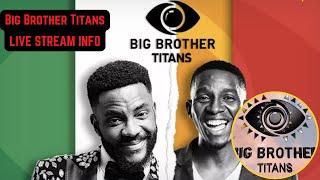 Big Brother Titans Live Stream info TV Channels How to Watch Latest Big Brother Africa 2023 News