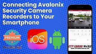 Connecting Avalonix Security Camera Recorders to Your Smartphone