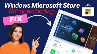 Troubleshooting Guide: Resolve Microsoft Store Download Issues (Updated Methods) 2024