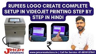 Rupees Logo Create Complete Setup in videojet printing step by step hindi   | Call : 8010137841