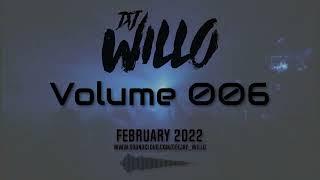 DJ Willo Volume 006 [ FEBRUARY 2022 ]