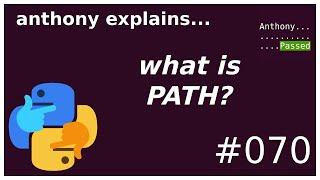 what is PATH? (beginner - intermediate) anthony explains #070