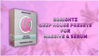 BBrightz | Deep House Presets | For Massive & Serum | 2020