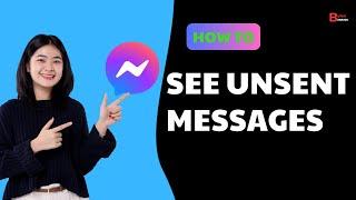 How To See Unsent Messages On Messenger 2025 | See Removed Messages On Messenger