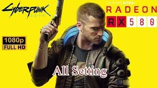 Cyberpunk 2077  RX 580 8gb & Ryzen 5 3500X All Setting