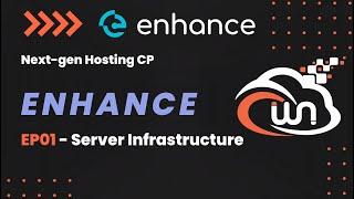 Enhance | Next-Gen Hosting Control Panel | EP01 - Server Infrastructure