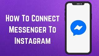 How To Connect Messenger To Instagram 2023