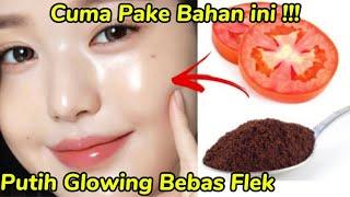 CARA MEMUTIHKAN WAJAH KUSAM JADI PUTIH GLOWING / CARA AGAR WAJAH CEPAT PUTIH GLOWING / TOMAT & KOPI