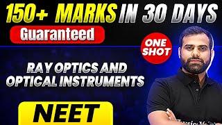 150+ Marks Guaranteed: RAY OPTICS AND OPTICAL INSTUMENTS | Quick Revision 1 Shot | Physics for NEET