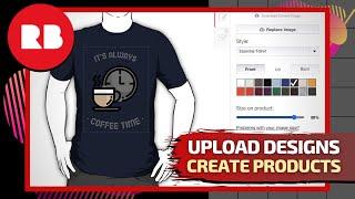 Redbubble Tutorial | Upload Designs & Add Products