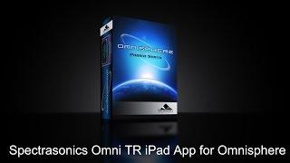 Spectrasonics Omnisphere Omni TR iPad app overview