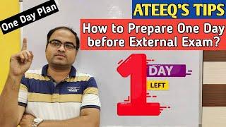 How to Prepare One Day before External Exam? 