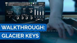 Glacier Keys - Walkthrough/Tutorial (Cinematic piano harmonics for Kontakt Player)