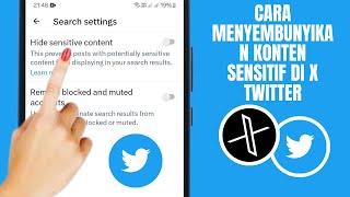 Cara Menyembunyikan Konten Sensitif Di X Twitter 2024 | Matikan X Konten Sensitif Twitter