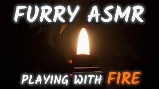 Furry ASMR | playing with FIRE!!