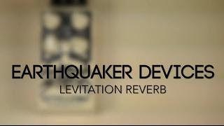 EarthQuaker Devices Levitation Reverb Guitar Effects Pedal Demo