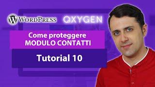 Proteggi il Modulo dei Contatti dallo SPAM! [Sito WP VELOCE con Oxygen builder] - Tutorial 10