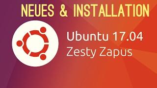 Ubuntu 17.04 Neuerungen und Installation