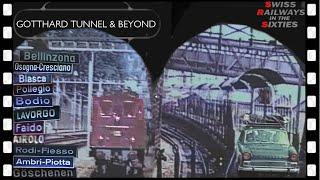 GOTTHARD TUNNEL & beyond Swiss Railways 1967