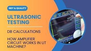 Ultrasonic testing dB decibel calculations ll UT machine Amplifier circuit ll UT level 2 & 3