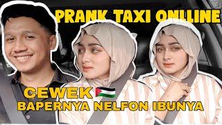 PENUMPANGKU DUH, BAPERNYA NELFON IBUNYA!!! PRANK TAXI ONLINE