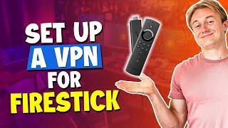 How To Set Up a VPN for Firestick - Step-by-Step Guide