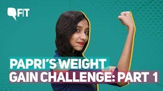 Papri’s Weight Gain Challenge Episode 1: The Diet Plan | Quint Fit