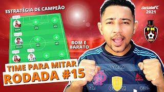 DICAS DA #15 RODADA | CARTOLA FC 2021 | TIME BOM E BARATO