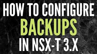 How to backup NSX-T 3.x