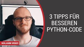 3 Tipps für besseren Python Code