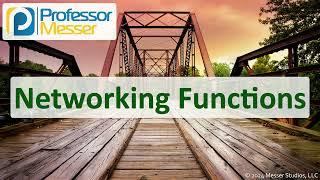 Networking Functions - CompTIA Network+ N10-009 - 1.2