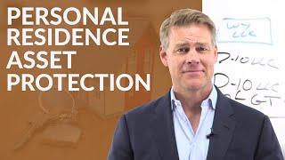 Asset Protection for your Personal Residence