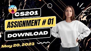 CS201 Assignment 1 Solution Spring 2023 | May 20, 2023