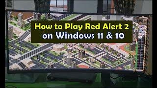 How to Play Red Alert 2 on Windows 11 and Windows 10 - with NO BLACK SCREEN [100% WORKS]