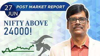 Nifty above 24000! Post Market Report 27-Jun-24