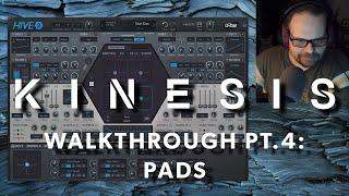 Kinesis (Soundset for Hive 2) Walkthrough Pt. 4: Pads