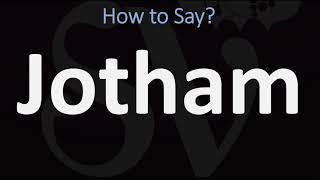 How to Pronounce Jotham? (CORRECTLY)