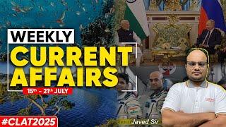 CLAT 2025 : Weekly GK & Current Affair | 15 - 21 July | CLAT 2025 Current Affairs