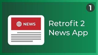 Retrofit 2 News App in Android Studio Tutorial (Part 1)