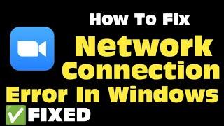 How to Fix Zoom Network Error | Zoom Meeting Internet Connection Problem in Windows 11/10/8/7