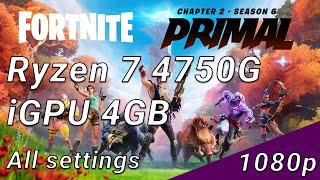 Fortnite - Season 6 - PRIMAL - 4750G/4700G iGPU 4GB - All Settings